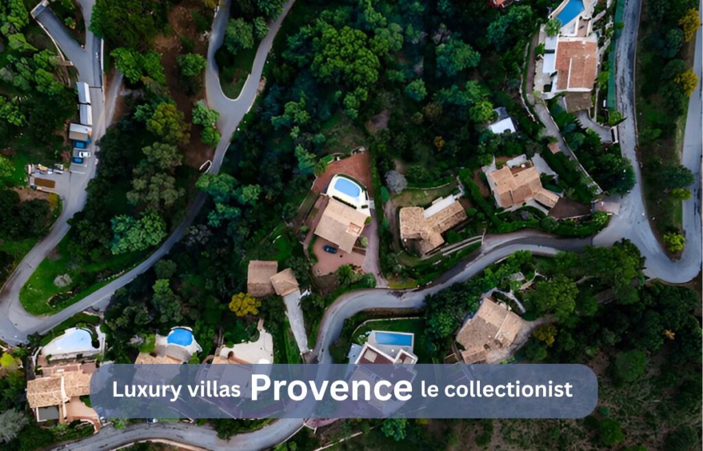Luxury villas provence le collectionist