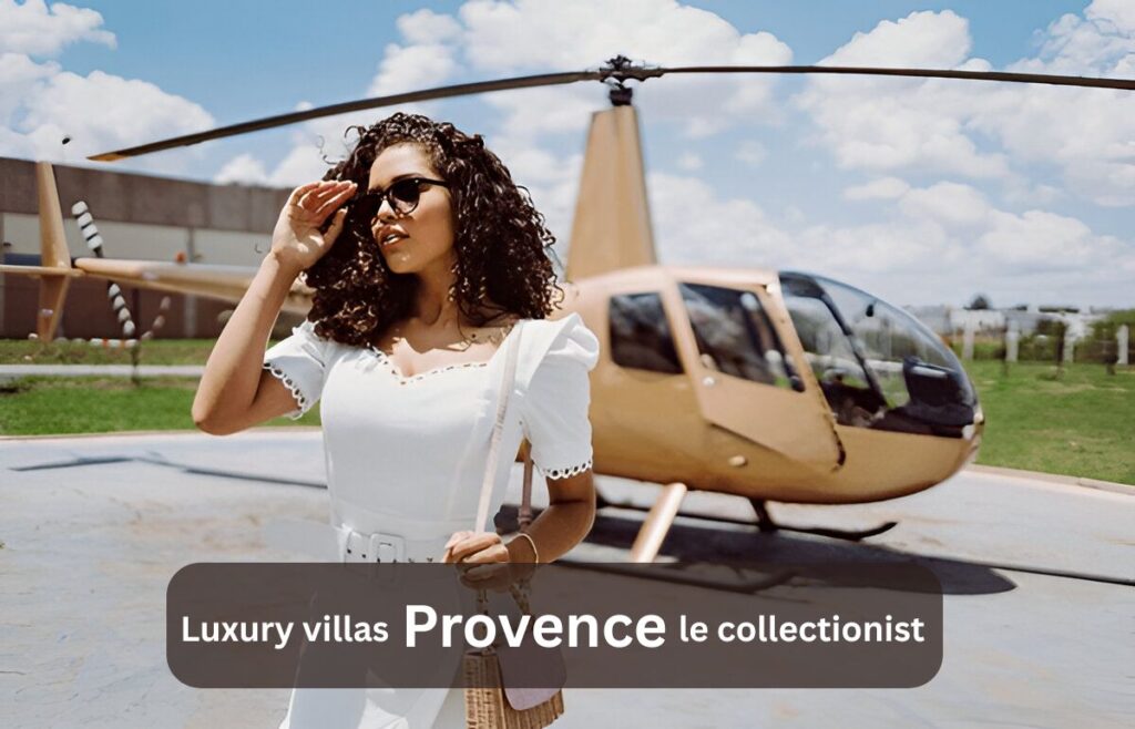 Luxury villas provence le collectionist