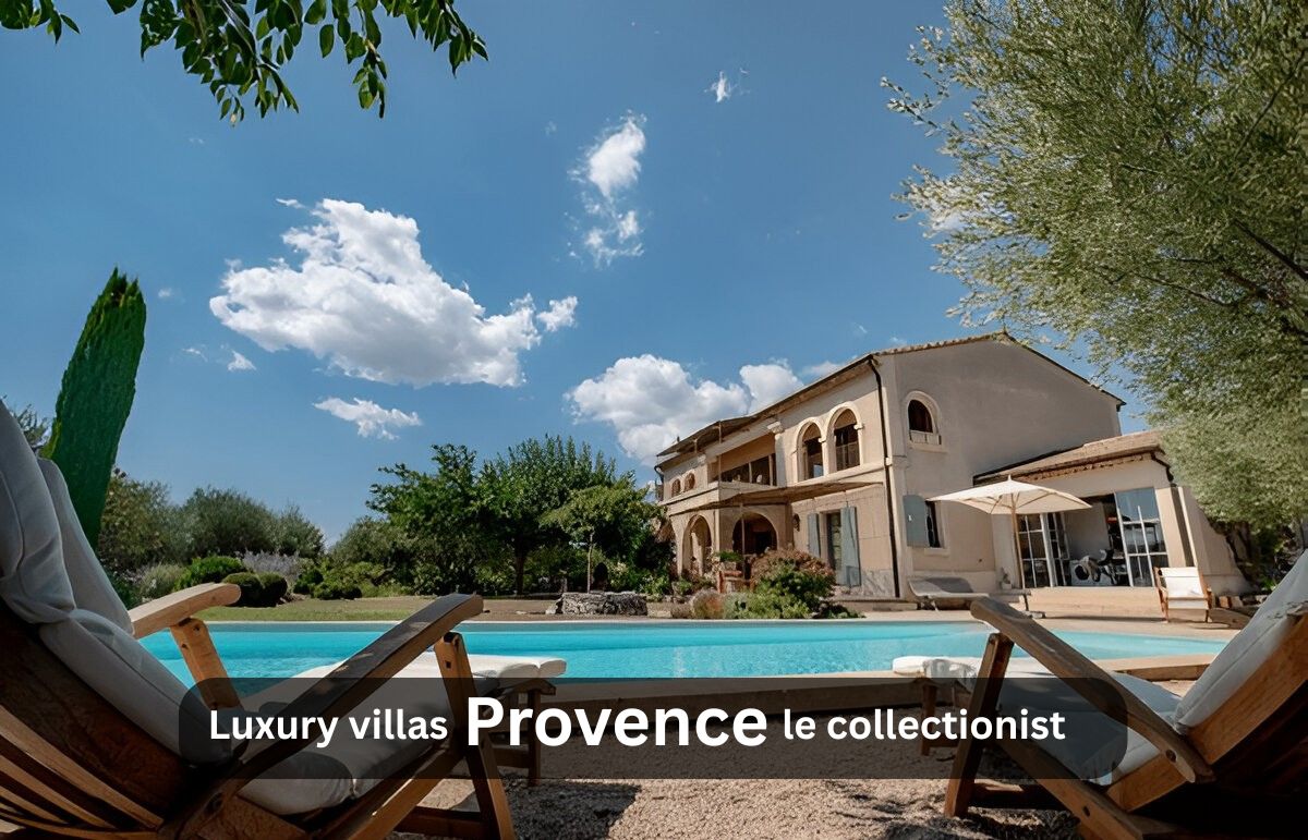 Luxury villas provence le collectionist