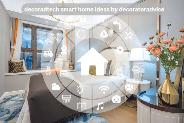 decoradtech smart home ideas by decoratoradvice